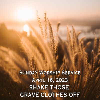 Shake Those Grave Clothes Off